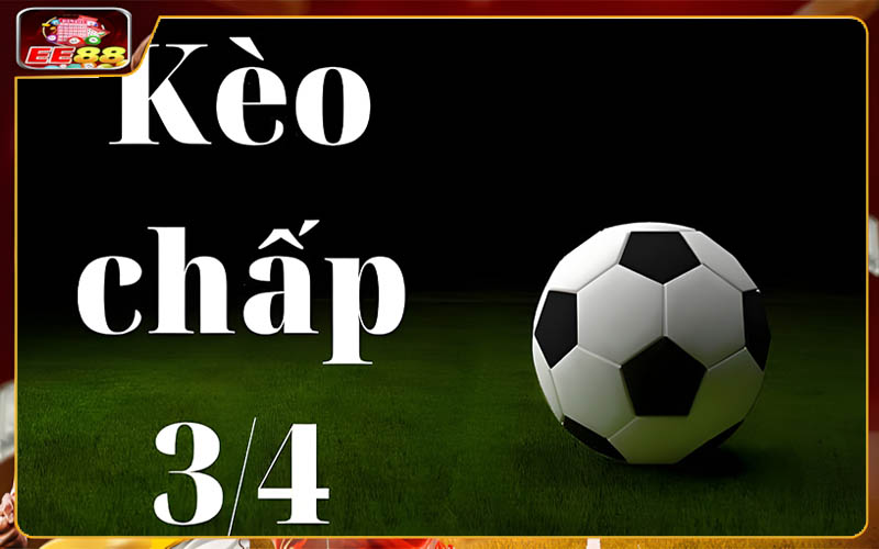 Kèo Chấp 0.75 | Vén Màn Không Gian Kiếm Tiền Hiệu Quả